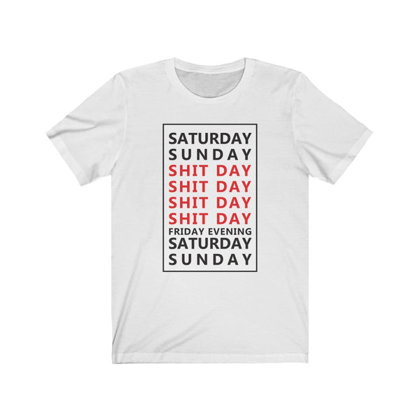 Weekday = Shitday-T-Shirt for Women - Canadian Fox