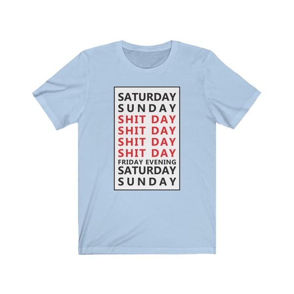 Weekday = Shitday-T-Shirt for Women - Canadian Fox