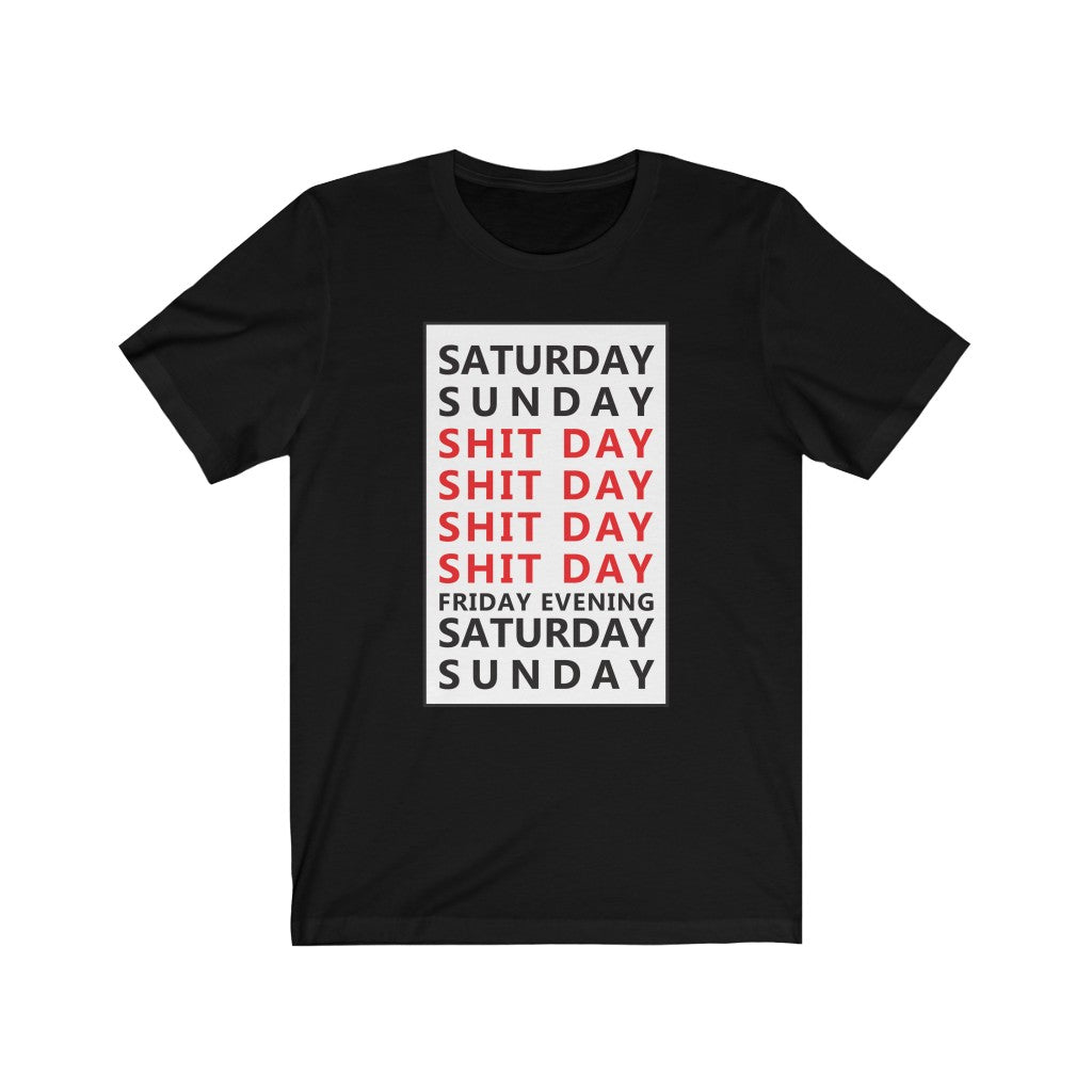 Weekday = Shitday-T-Shirt for Women - Canadian Fox