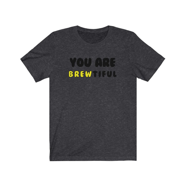 You Are Brewtiful-T-Shirt for Women - Canadian Fox
