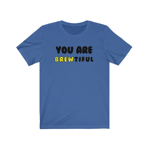 You Are Brewtiful-T-Shirt for Women - Canadian Fox