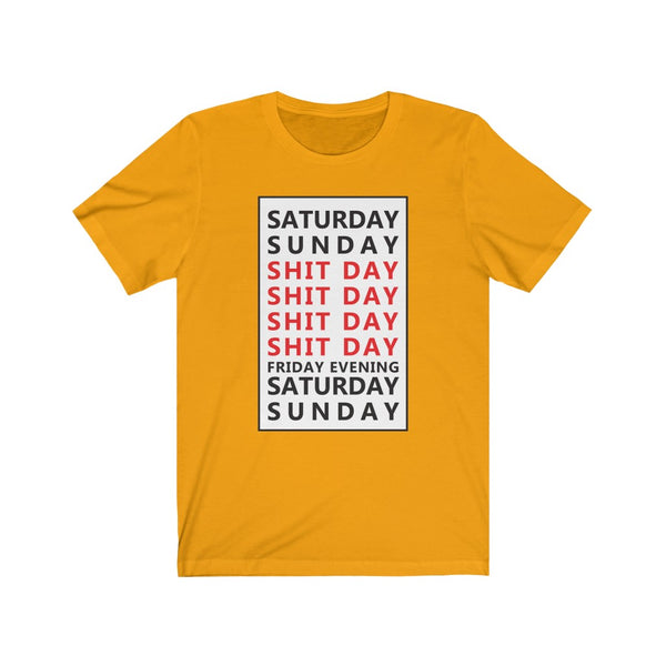 Weekday = Shitday-T-Shirt for Women - Canadian Fox
