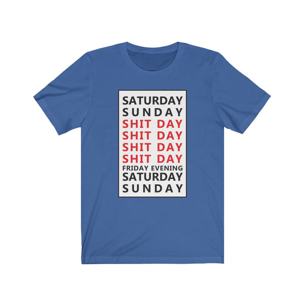 Weekday = Shitday-T-Shirt for Women - Canadian Fox