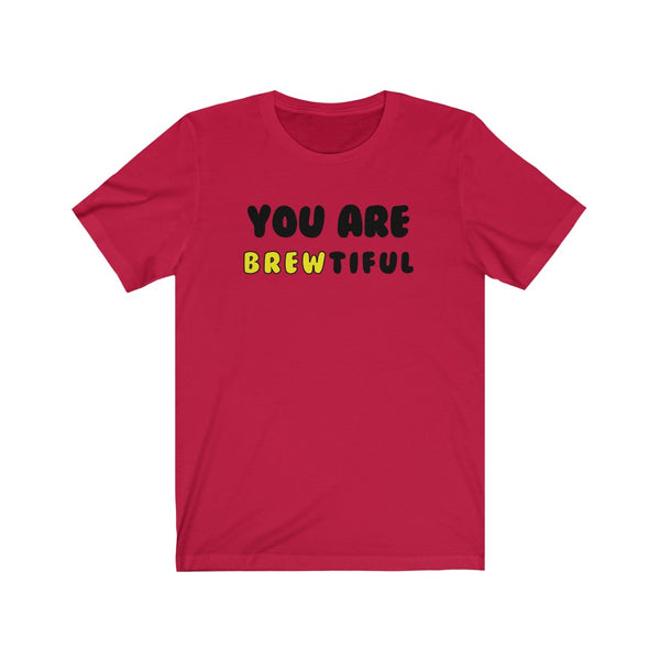 You Are Brewtiful-T-Shirt for Women - Canadian Fox